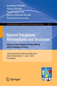 Cover image: Beyond Databases, Architectures and Structures. Advanced Technologies for Data Mining and Knowledge Discovery 9783319340982