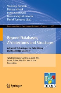 表紙画像: Beyond Databases, Architectures and Structures. Advanced Technologies for Data Mining and Knowledge Discovery 9783319340982