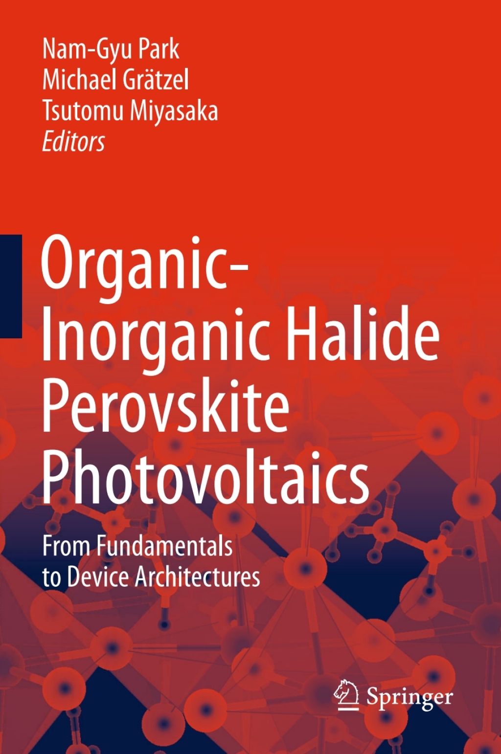 Organic-Inorganic Halide Perovskite Photovoltaics From Fundamentals to Device Architectures