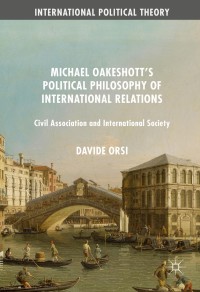 Immagine di copertina: Michael Oakeshott's Political Philosophy of International Relations 9783319387840