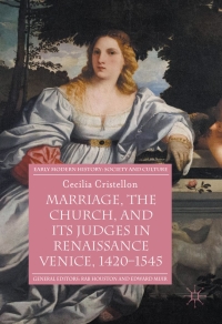 Imagen de portada: Marriage, the Church, and its Judges in Renaissance Venice, 1420-1545 9783319387994
