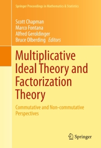 Imagen de portada: Multiplicative Ideal Theory and Factorization Theory 9783319388533