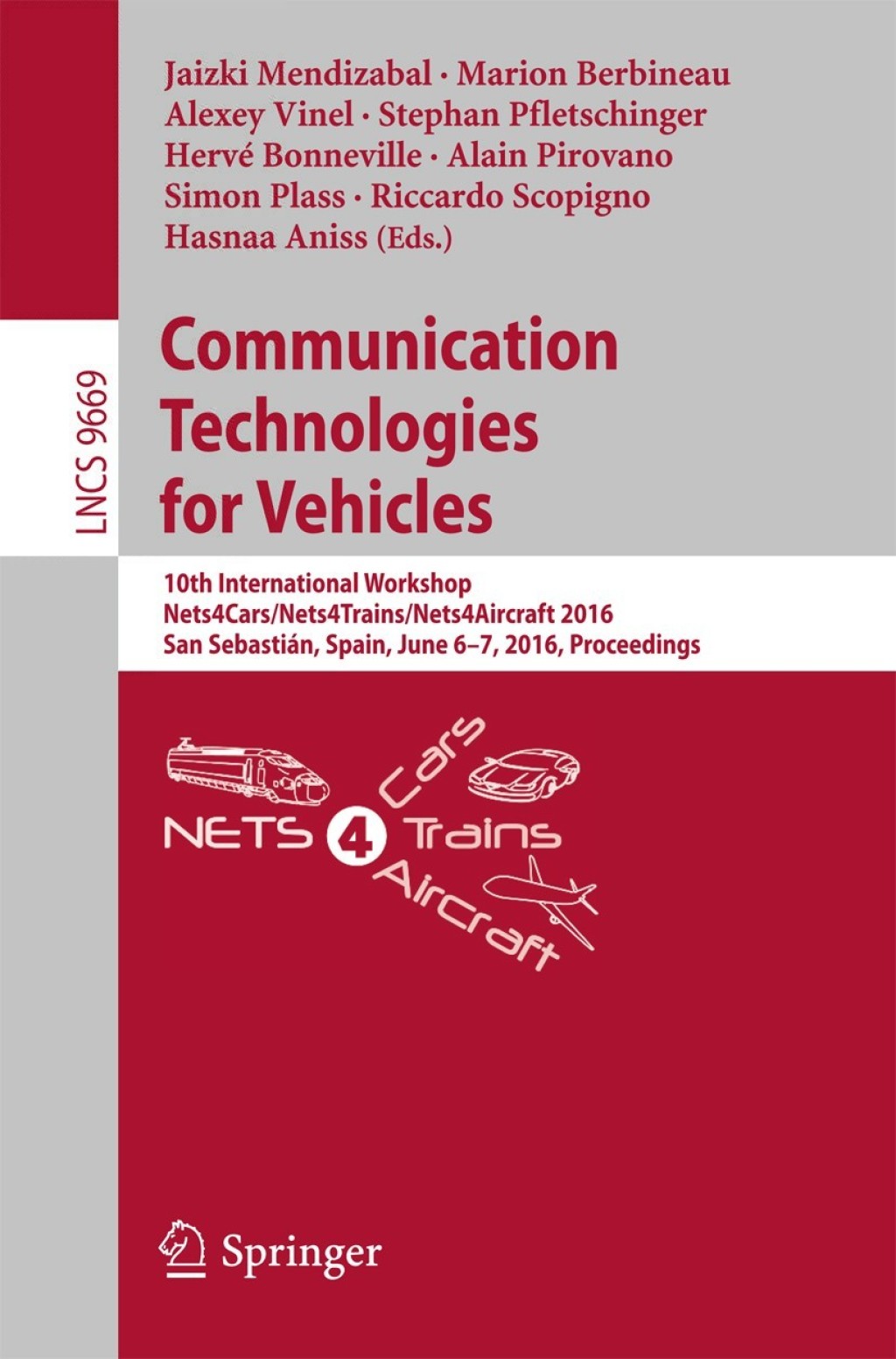 Communication Technologies for Vehicles 10th International Workshop, Nets4Cars/Nets4Trains/Nets4Aircraft 2016, San Sebastián, Spain, June 6-7, 2016, Proceedings