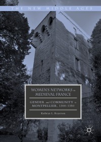 Cover image: Women's Networks in Medieval France 9783319389417