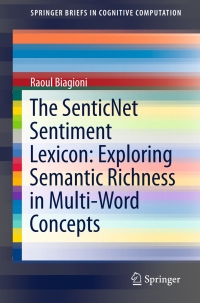 Titelbild: The SenticNet Sentiment Lexicon: Exploring Semantic Richness in Multi-Word Concepts 9783319389707