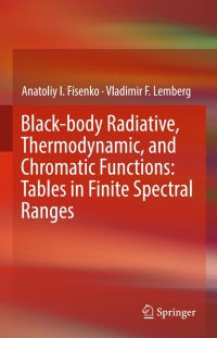 Imagen de portada: Black-body Radiative, Thermodynamic, and Chromatic Functions: Tables in Finite Spectral Ranges 9783319389943