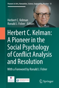 Cover image: Herbert C. Kelman: A Pioneer in the Social Psychology of Conflict Analysis and Resolution 9783319390307