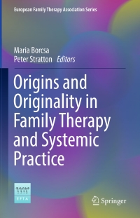 Omslagafbeelding: Origins and Originality in Family Therapy and Systemic Practice 9783319390604