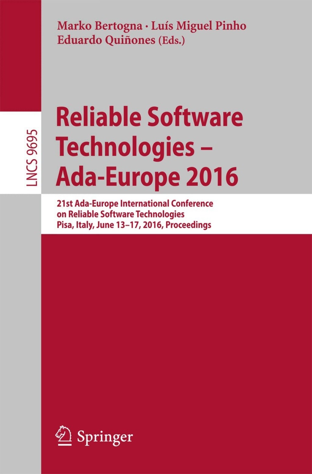 Reliable Software Technologies – Ada-Europe 2016 21st Ada-Europe International Conference on Reliable Software Technologies, Pisa, Italy, June 13-17, 2016, Proceedings