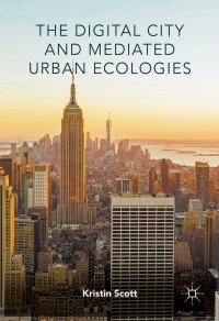 Cover image: The Digital City and Mediated Urban Ecologies 9783319391724