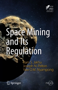 Cover image: Space Mining and Its Regulation 9783319392455