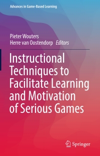 表紙画像: Instructional Techniques to Facilitate Learning and Motivation of Serious Games 9783319392967