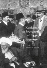 Cover image: Kitchener as Proconsul of Egypt, 1911-1914 9783319393629