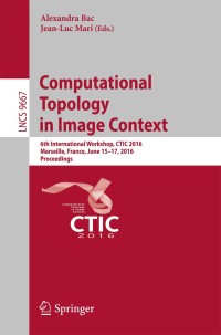 صورة الغلاف: Computational Topology in Image Context 9783319394404