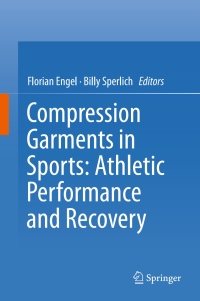 Cover image: Compression Garments in Sports: Athletic Performance and Recovery 9783319394794