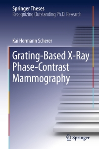 صورة الغلاف: Grating-Based X-Ray Phase-Contrast Mammography 9783319395364