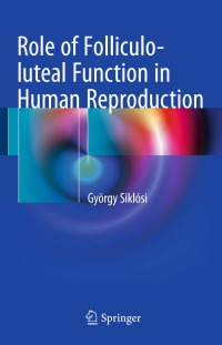 صورة الغلاف: Role of Folliculo-luteal Function in Human Reproduction 9783319395395