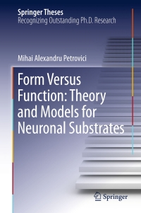 Cover image: Form Versus Function: Theory and Models for Neuronal Substrates 9783319395517