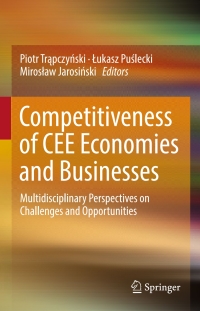 Cover image: Competitiveness of CEE Economies and Businesses 9783319396538