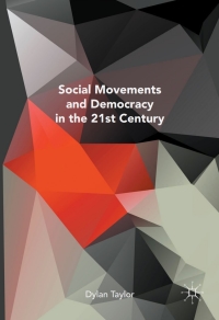 Cover image: Social Movements and Democracy in the 21st Century 9783319396835