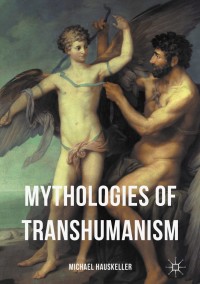 Titelbild: Mythologies of Transhumanism 9783319397405