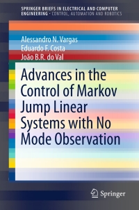 Imagen de portada: Advances in the Control of Markov Jump Linear Systems with No Mode Observation 9783319398341