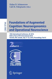 Omslagafbeelding: Foundations of Augmented Cognition: Neuroergonomics and Operational Neuroscience 9783319399515