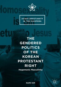 Cover image: The Gendered Politics of the Korean Protestant Right 9783319399775