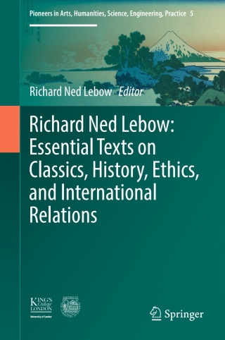 表紙画像: Richard Ned Lebow: Essential Texts on Classics, History, Ethics, and International Relations 9783319400235
