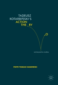 Cover image: Tadeusz Kotarbiński’s Action Theory 9783319400501