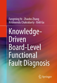 Omslagafbeelding: Knowledge-Driven Board-Level Functional Fault Diagnosis 9783319402093