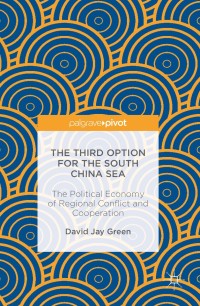 Omslagafbeelding: The Third Option for the South China Sea 9783319402734