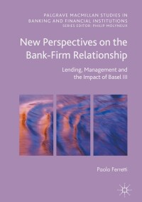 表紙画像: New Perspectives on the Bank-Firm Relationship 9783319403304