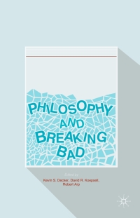 Cover image: Philosophy and Breaking Bad 9783319403427
