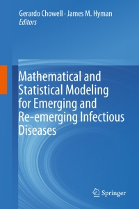 صورة الغلاف: Mathematical and Statistical Modeling for Emerging and Re-emerging Infectious Diseases 9783319404110
