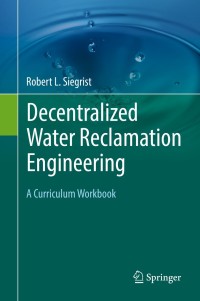 Cover image: Decentralized Water Reclamation Engineering 9783319404714