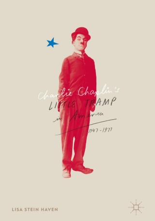 Immagine di copertina: Charlie Chaplin’s Little Tramp in America, 1947–77 9783319404776