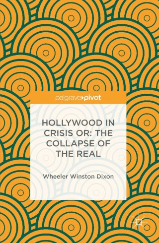 Cover image: Hollywood in Crisis or: The Collapse of the Real 9783319404806