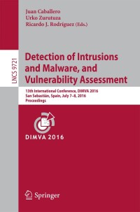 صورة الغلاف: Detection of Intrusions and Malware, and Vulnerability Assessment 9783319406664