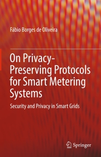 Cover image: On Privacy-Preserving Protocols for Smart Metering Systems 9783319407173