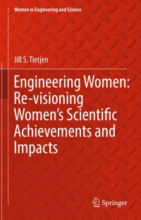 Cover image: Engineering Women: Re-visioning Women's Scientific Achievements and Impacts 9783319407982