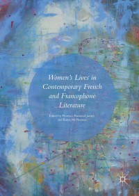Omslagafbeelding: Women’s Lives in Contemporary French and Francophone Literature 9783319408491