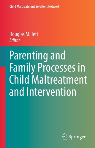 Cover image: Parenting and Family Processes in Child Maltreatment and Intervention 9783319409184