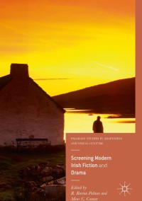 Omslagafbeelding: Screening Modern Irish Fiction and Drama 9783319409276