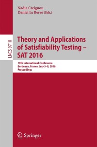 表紙画像: Theory and Applications of Satisfiability Testing – SAT 2016 9783319409696