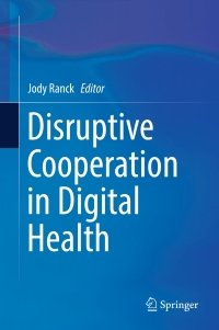 Titelbild: Disruptive Cooperation in Digital Health 9783319409788