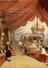 Cover image: The Shaping of Turkey in the British Imagination, 1776–1923 9783319410593