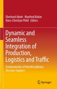 Cover image: Dynamic and Seamless Integration of Production, Logistics and Traffic 9783319410951