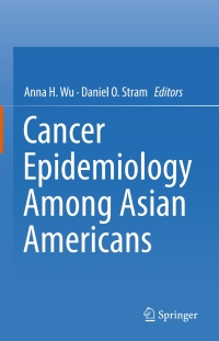 Cover image: Cancer Epidemiology Among Asian Americans 9783319411163