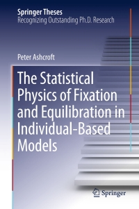 Cover image: The Statistical Physics of Fixation and Equilibration in Individual-Based Models 9783319412122